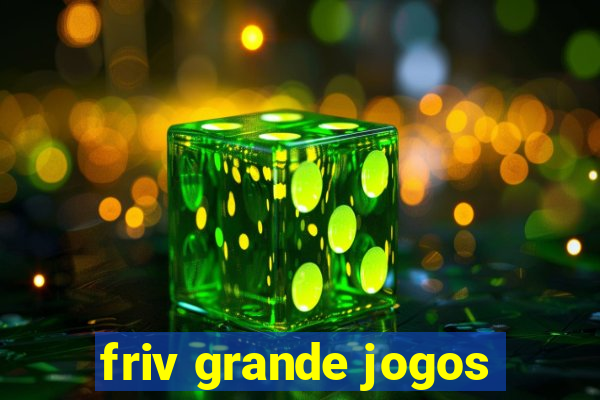 friv grande jogos